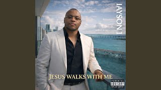 Jesus walks with me