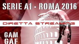 ROMA - 3ª giornata Serie A1 2016 GAM/GAF