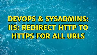 DevOps & SysAdmins: IIS: Redirect HTTP to HTTPS for all URLs