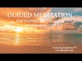 Guided Meditation for Inspiration and Calm | Mentor Meditation