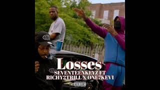 Seventeenkeyz Ft Richy2trill X One7kev1 Losses