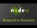 Node js Tutorial for Beginners -16 - Responding to Requests