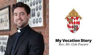 My Vocation Story | Rev. Mr. Cole Powers