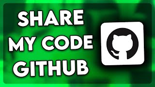 How to Share my Code on Github | Full Guide (2025)
