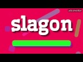 SLAGON - HOW TO PRONOUNCE IT!?