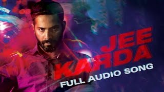 Jee Karda (Full Audio Song) | Badlapur | Varun Dhawan & Nawazuddin Siddiqui