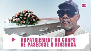 RAPATRIEMENT DU CORPS DE PASECOS A KINSHASA , FAMILLE ET AMIS BA LELI BA SENGI  FALLY MERCI