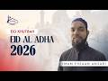 Eid Al Adha 2026 | Imam Ehsaan Ansari