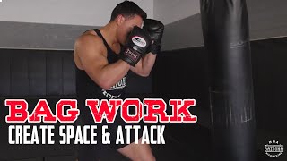 Bag Work #2: Create Space \u0026 Attack - The Wedge \u0026 Shield Bump (3 Rounds)