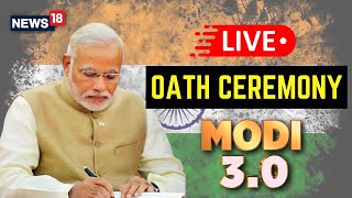 PM Modi Oath Taking Ceremony LIVE | PM Modi Shapath Grahan | Modi 3.0 | Narendra Modi LIVE | N18L