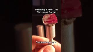 Faceting a pixel cut Christmas Garnet #gems #faceting #lapidary #craft #process