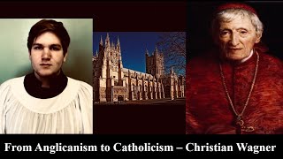 Episode III - From Anglicanism to Catholicism - Christian Wagner