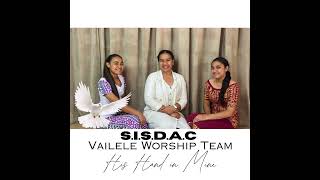 SISDAC Vailele Worship Team - His Hand in mine