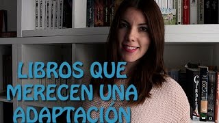 Top Listas| Libros que merecen una adaptación