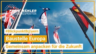 Blickpunkt B@yern: Welchen Beitrag können Europas Regionen innerhalb der EU leisten?