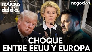 NOTICIAS DEL DÍA: choque total entre EEUU y Europa, alerta total en Chernóbil y Zelensky advierte