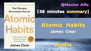 Summary of Atomic Habits by James Clear | 38 minutes audiobook summary