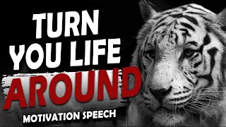 TURN YOUR LIFE AROUND ~ Best Motivational Speech Ever Featuring The Greatest Speakers Of All Time