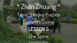 Beginners Zhan Zhuang / Standing Practice - Lesson 5 The Spine