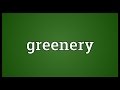 Greenery Meaning