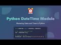 Python DateTime Module: Master Dates & Times in Python ⏰