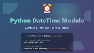 Python DateTime Module: Master Dates & Times in Python ⏰