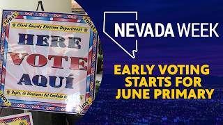 Early Voting Starts for June Primary | Nevada Week