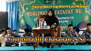 Ngaji Bareng Bu Nyai Muda, Ning Difla Ilfi Chasanah, S.Si Bersama Group Sholawat Al-Ikhlas Semarum