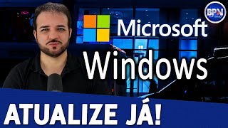 FAÇA AGORA essa ATUALIZAÇÃO no seu Windows, URGENTE!