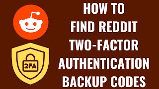 How to Find Reddit Two-Factor Authentication Backup Codes