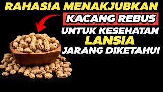 8 Manfaat Kacang Rebus Untuk Kesehatan Lansia Jarang Diketahui