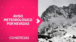 Emiten AVISO METEOROLÓGICO por nevadas en siete regiones del país - CHV Noticias