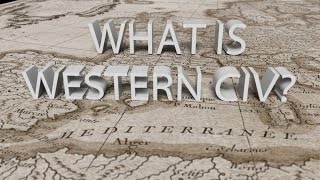 HIST 1121 Lesson 3 - What Is Western Civ?