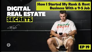 How I Started My Rank \u0026 Rent Business With a 9-5 Job