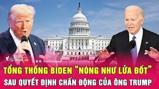 Điểm nóng thế giới 30/11: Tổng thống Biden “nóng như lửa đốt” sau quyết định chấn động của ông Trump