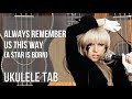 EASY Ukulele Tab: How to play Always Remember Us This Way (A Star is Born) by Lady Gaga