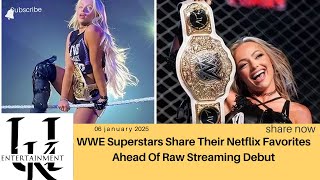 WWE Superstars Share Their Netflix Favorites Ahead Of Raw Streaming Debut.