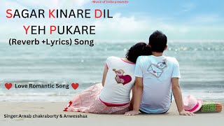 Saagar Kinare Dil Yeh Pukare(Reverb+ Lyrics) Song,#dilyepukare