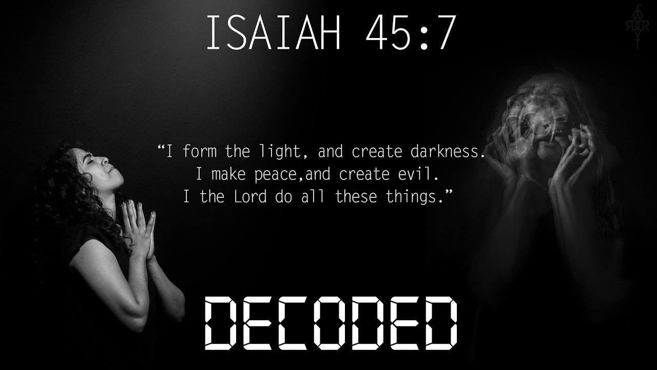 ISAIAH 45:7 DECODED - YouTube