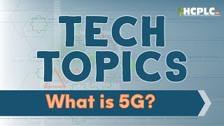 Tech Topics: What is 5G?