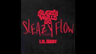 SleazyWorld Go & Lil Baby - Sleazy Flow (Remix) (AUDIO)