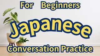 Master Basic Japanese Conversations | Beginner-Friendly Japanese Lessons