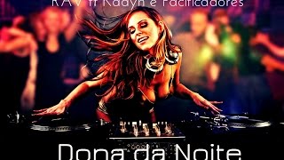 RAV - Dona da Noite ft Kadyn \u0026 Misael (Pacificadores)