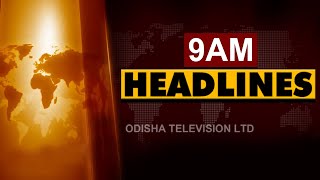 9 AM Headlines 26 October 2022 | Odisha TV