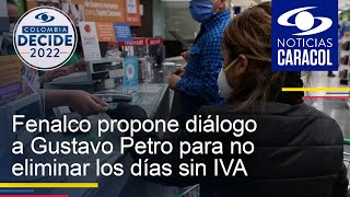 Fenalco propone diálogo a Gustavo Petro para no eliminar los días sin IVA