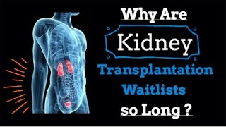 Why are kidney transplant wait-lists so long?