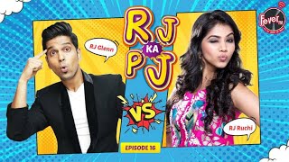 RJ Ka PJ | Episode - 16 | Ft. RJ Glenn Vs Rangeeli Ruchi | Fever FM | Bollywood | Jokes And Comedy