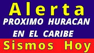 sismos de hoy ⚠️ ALERTA HURACAN EN EL CARIBE ⚠️ VOLCAN POPOCATEPETL HYPERGEO Noticias Hyper333