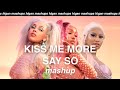 Kiss Me More x Say So | Doja Cat, Nicki Minaj, SZA | mashup by higan