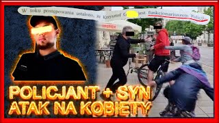 Policjant z synem WSTYD! ATAK NA KOBIETY Plucie Znieważanie ! Sprawcą okazał się Policjant z synem!